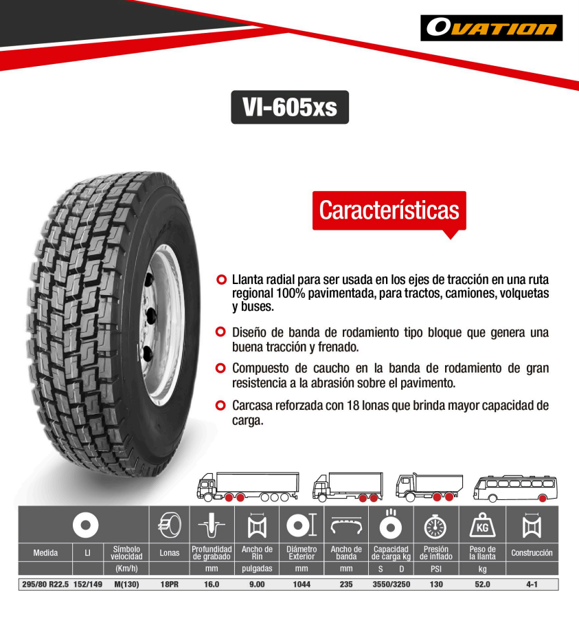 Llanta 295/80 R 22.5 18PR 152/149M VI - 605xs TRAC Ovation Llanta 295/80 R 22.5 18PR 152/149M VI-605xs TRAC Ovation